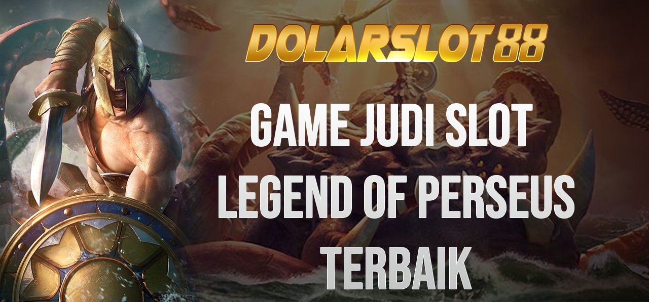 Game Judi Slot Legend Of Perseus Terbaik
